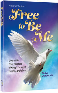 Free To Be Me - Live a life that matters - through thought, action, and dress by Baila Vorhand - 2019-01-17