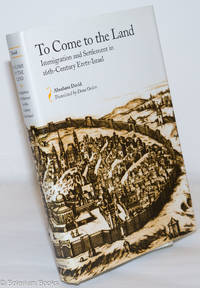 To Come to the Land: Immigration and settlement in 16th-century Eretz-Israel by David, Abraham; translated by Dena Ordan - 1999