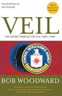 Veil: The Secret Wars of the CIA, 1981-1987 by Bob Woodward - 2005-07-04