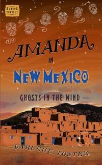 Amanda in New Mexico: Ghosts in the Wind: Volume 3 (An Amanda Travels Adventure)