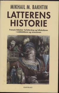 Latterens historie . - François Rabelais' forfatterskap og folkekulturen i middelalderen og...