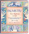 PALMISTRY, YOUR HIGHWAY TO LIFE