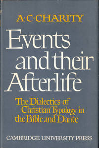 Events and Their Afterlife: The Dialectics of Christian Typology in the Bible and Dante