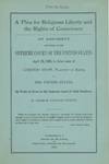 Plea for Religious Liberty and the Rights of Conscience. An argument delivered in the Supreme Court of the United States April 28, 1886, in three cases of Lorenzo Snow, Plaintiff in Error, v. the United States, on writs of error to the Supreme Court of Utah Territory
