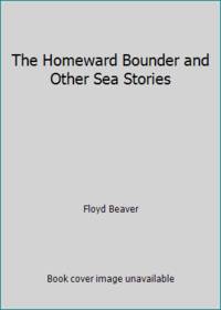 The Homeward Bounder and Other Sea Stories