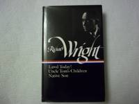 Early Works: Lawd Today! / Uncle Tom's Children / Native Son: 1 Library of America Richard Wright Edition