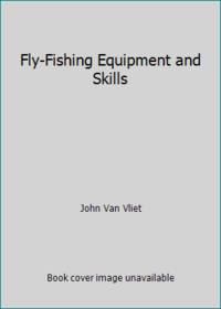 Fly-Fishing Equipment and Skills