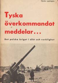 Tyska överkommandot meddelar... Det polska kriget…
