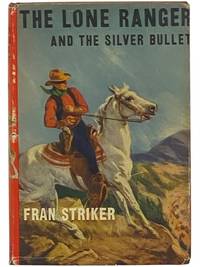 The Lone Ranger and the Silver Bullet (The Lone Ranger Series Book 10)