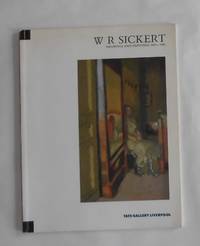 W R Sickert - Drawings and Paintings 1890 - 1942 (Tate Liverpool 21 March 1989 - 4 February 1990)