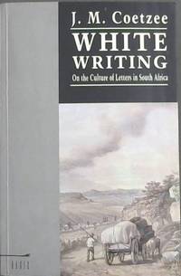 image of White Writing - On the Culture of Letters in South Africa