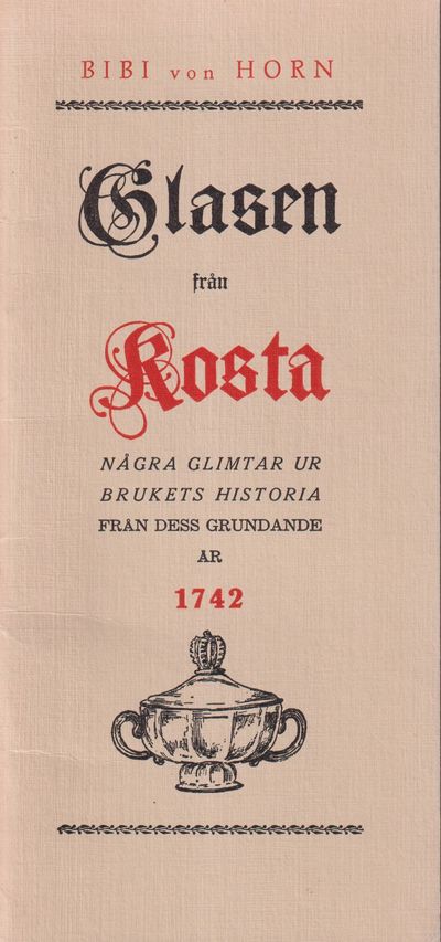 Glasen från Kosta. Några glimtar ur brukets…