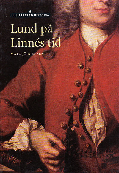Lund på Linnés tid. [Utg. av] Historisk Media.