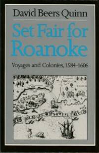 image of Set Fair For Roanoke: Voyages And Colonies, 1584-1606