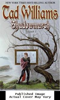 Shadowmarch: Shadowmarch: Volume I by Williams, Tad - 2004-11-02 