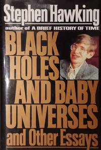 Black Holes and Baby Universes and Other Essays