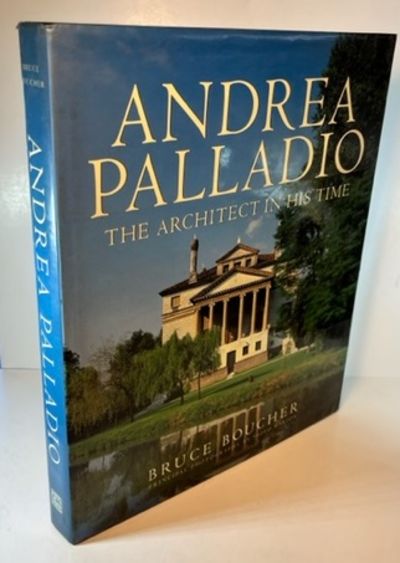 Andrea Palladio: The Architect in His Time