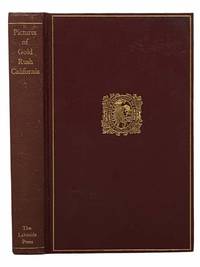 Pictures of Gold Rush California (The Lakeside Classics, Vol. 47)