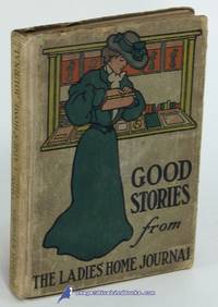 Good Stories Reprinted from The Ladies&#039; Home Journal of Philadelphia by various - 1907