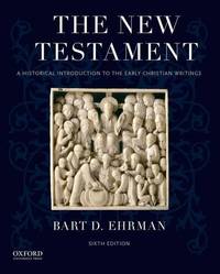 The New Testament: A Historical Introduction to the Early Christian Writings