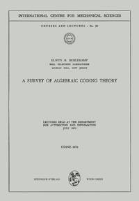 A Survey of Algebraic Coding Theory : Lectures Held at the Department of Automation and...