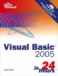Sams Teach Yourself Visual Basic 2005 in 24 Hours Complete Starter Kit [With CDROM]