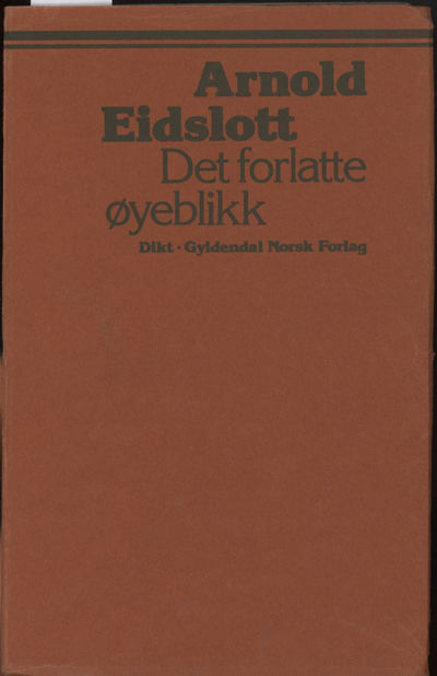 Det forlatte øyeblikk. Dikt