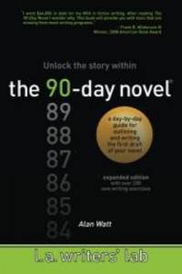 The 90 Day Novel: Unlock the story within