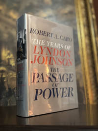 The Passage of Power: The Years of Lyndon Johnson ~ SIGNED TO TITLE PAGE FIRST/FIRST