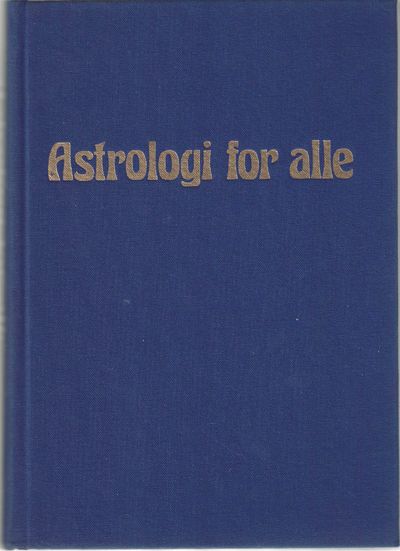 Astrologi for alle. Karakterlære. Skjebne,…