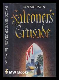 Falconer's crusade / Ian Morson