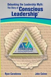 Debunking the Leadership Myth by Ryan Caradonna; Jake Caines - 2012