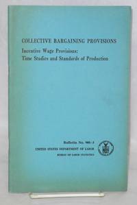 image of Collective bagaining provisions.; Incentive wage provisions; time studies and standards of production