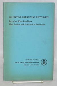 Collective bargaining provisions: Incentive wage provisions; time studies and standards of production