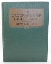 The Geography of Bible Lands by Crosby, Rena L - 1922