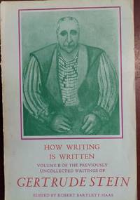 How Writing Is Written (Volume II of the Previously Uncollected Writings)