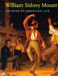 William Sidney Mount: Painter of American Life