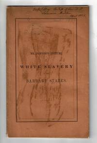 White slavery in the Barbary States. A lecture before the Boston Mercantile Library Association, Feb 17, 1847 by Charles Sumner - First Edition - 1847 - from Rulon-Miller Books (SKU: 59875)