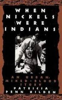 WHEN NICKELS WERE INDIANS PB (Smithsonian Series in Native American Literatures) by HILDEN PATRICIA PENN - March 17, 1997