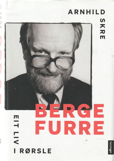Berge Furre. Eit liv i rørsle