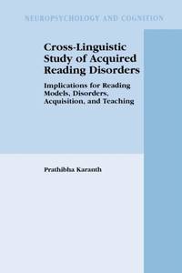 Cross-Linguistic Study of Acquired Reading Disorders : Implications for Reading Models,...
