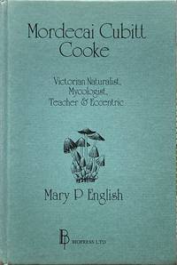 Mordecai Cubitt Cooke, Victorian naturalist, mycologist, teacher & eccentric