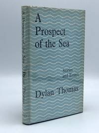 A Prospect of the Sea by THOMAS, Dylan (1914-1953) - 1955