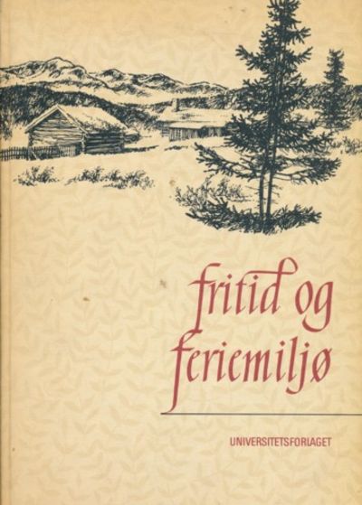 Fritid og feriemiljø. Festskrift i anledning…