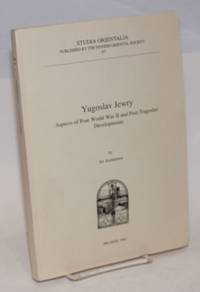 Yugoslav Jewry: Aspects of Post-World War II and Post-Yugoslav Developments by Ari Kerkkänen - Paperback - 2001 - from Bolerium Books Inc., ABAA/ILAB (SKU: 227406)
