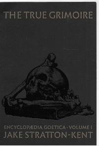 The True Grimoire: Encyclopaedia Goetica Volume I