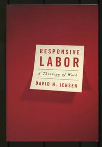 Responsive Labor: A Theology of Work