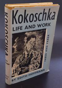 Kokoschka. Life and Work : Inscribed And Signed By Oskar Kokoschka In The Year Of Publication