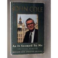 As it Seemed to Me by John Cole - Paperback - 1996 - from booksalvation (SKU: 9781857994254AR1022)