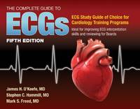 The Complete Guide to ECGs: A Comprehensive Study Guide to Improve ECG Interpretation Skills,...